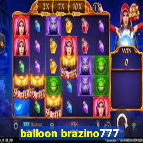 balloon brazino777